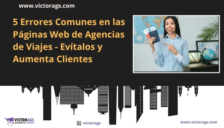 5 Errores Comunes en las Páginas Web de Agencias de Viajes - Evítalos y Aumenta Clientes