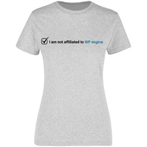 Camiseta para Mujer "I am not affiliated to WP Engine"